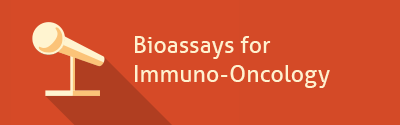 Bioassays for Immuno-Oncology